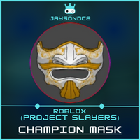 (TIME LIMITED SALE!) Champion Mask [Project Slayers - ROBLOX] | ID ...